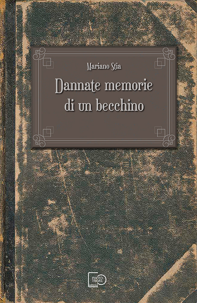 Dannate memorie di un becchino - Mariano Stia