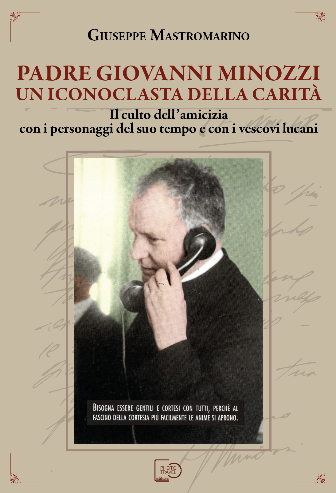 PADRE GIOVANNI MINOZZI UN ICONOCLASTA DELLA CARITÀ - Giuseppe Mastromarino