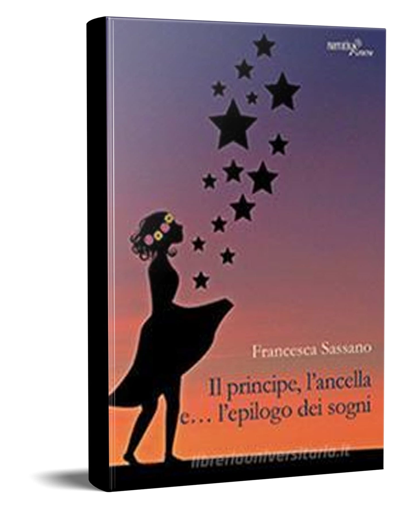 IL PRINCIPE, L’ANCELLA E… L’EPILOGO DEI SOGNI - Francesca Sassano