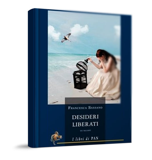 DESIDERI LIBERATI - Francesca Sassano