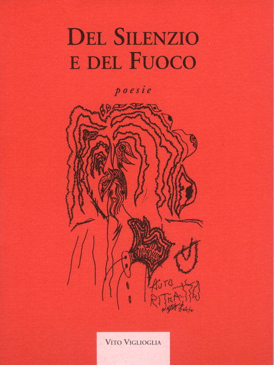 DEL SILENZIO E DEL FUOCO - Vito Viglioglia