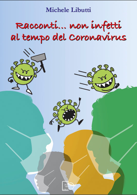 RACCONTI... NON INFETTI AL TEMPO DEL CORONAVIRUS di Michele Libutti