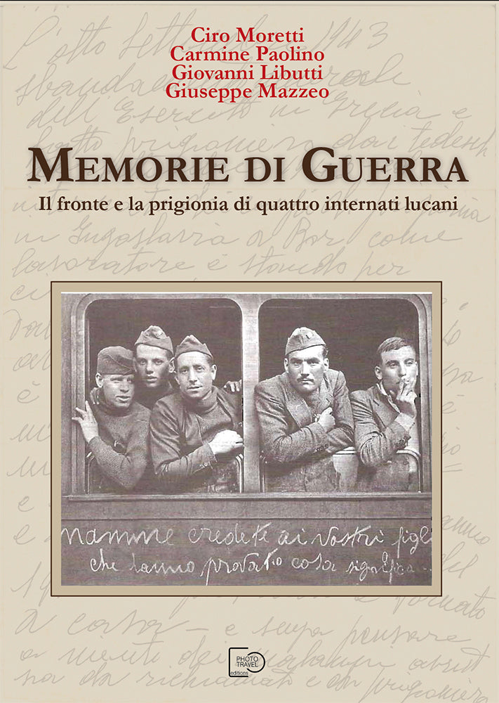MEMORIE DI GUERRA. Il fronte e la prigionia di quattro internati lucani