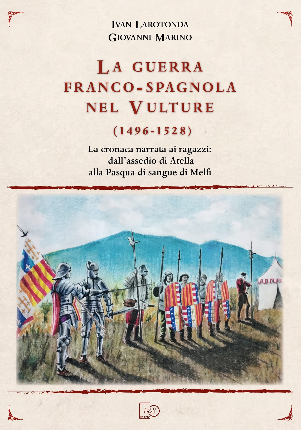 La guerra franco-spagnola nel Vulture (1496-1528). La cronaca narrata ai ragazzi: dall’assedio di Atella alla Pasqua di sangue di Melfi